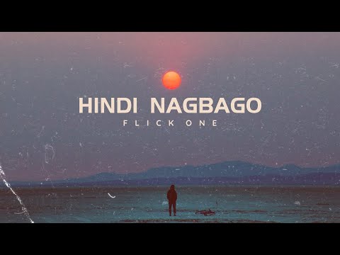 Flick One - Hindi Nagbago