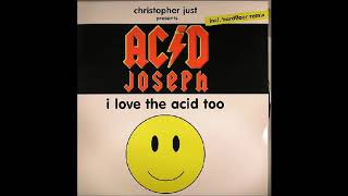 Christopher Just Presents Acid Joseph ‎– I Love The Acid Too (Original Mix)