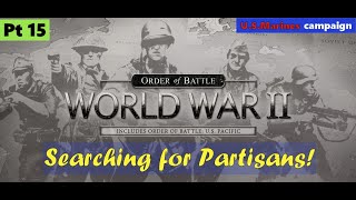 ๐๏ธ Searching for Partisans! Order of Battle U.S. Marines Pt 15 | Patrik