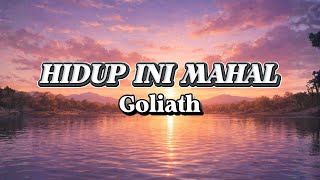 Download lagu Goliath - Hidup Ini Mahal (Lyric Video) mp3