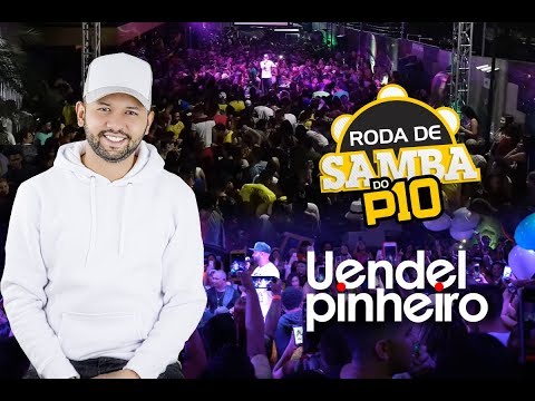 Uendel Pinheiro - Roda de Samba do P10