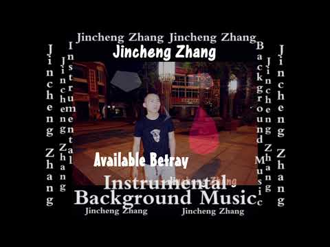 Jincheng Zhang - Available Betray (Official Instrumental Background Music)