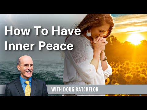 How to Have Inner Peace - Doug Batchelor