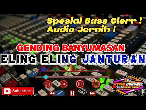 ELING ELING BANYUMASAN | AUDIO JERNIH KENDANG BUKET ❗ #ryanchannel #elingeling #ebeg #janturan