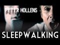 Sleepwalking - Peter Hollens - Original 