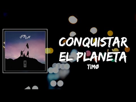 TIMØ - Conquistar El Planeta Lyrics