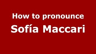 How to pronounce Sofía Maccari