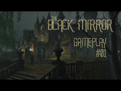 The Black Mirror - Gameplay 1 - Capítulo I; El retorno del futuro (Parte 1 de 3)