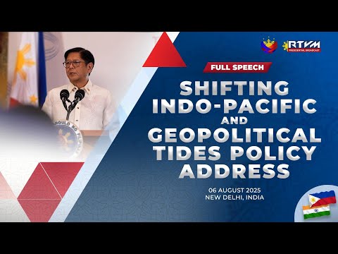 Shifting Indo-Pacific & Geopolitical Tides Policy Address by Pres. Ferdinand R. Marcos Jr. (Speech)