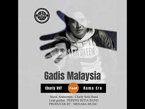 Gadis malaysia (charly vht feat rama eru)