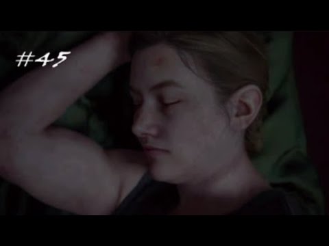 Last of us Pt 2 :LC #45 - Big Arm Bitch edition : Don't want to play as her anymore