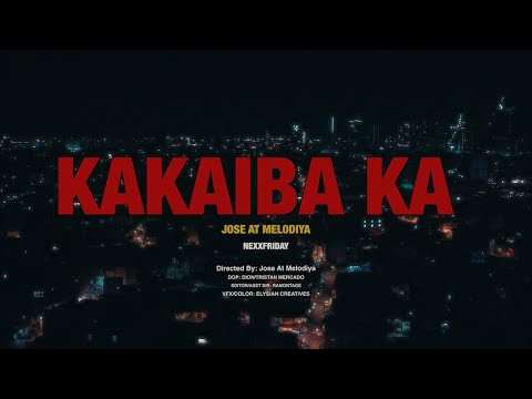 KAKAIBA KA - Jose At Melodiya (Official Video) Prod. NEXXFRIDAY