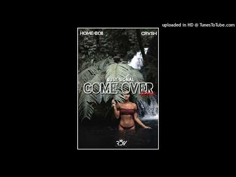 Come Over_-_[HOME•Boii X CRVSH_Remix]2023