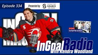 InGoal Radio Goalie Podcast Ep 334: Kendra Woodland of the PWHL Ottawa Charge