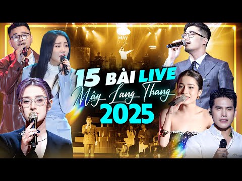 TOP 15 Ca Khúc Hay Nhất MÂY LANG THANG | Quốc Thiên, Chu Thúy Quỳnh, Lâm Bảo Ngọc, Phan Mạnh Quỳnh..