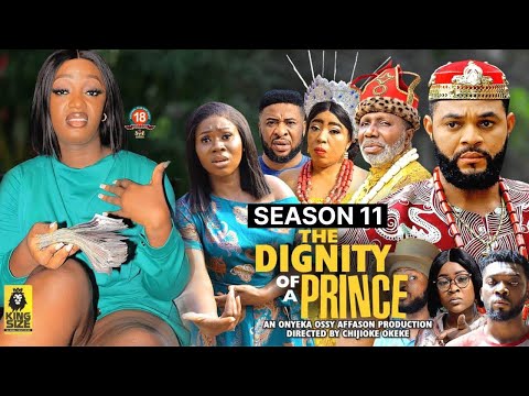 THE DIGNITY OF A PRINCE (SEASON 11) {TRENDING NEW NIGERIA MOVIE} 2023 LATEST NIGERIAN MOVIE #2023