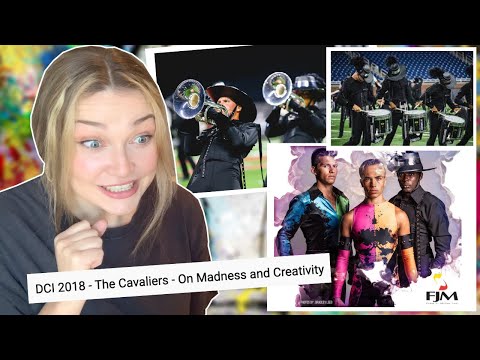 New Zealand Girl Reacts to CAVALIERS DCI 2018 | ON MADNESS AND CREATIVITY