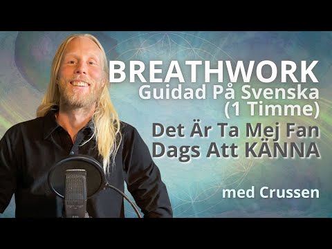 Breathwork på Svenska – Det Är Fan Ta Mej Dags Att KÄNNA (1 Timme med Crussen)