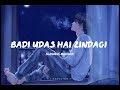 Perfectly Slowed Reverb Badi Udas Hai Zindagi Koi To Sathi Chahiye Kumar Sanu Lofi
