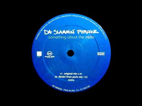 Da Slammin Phrogz - Something about The Music (Dimitri From Paris Mix)HQ