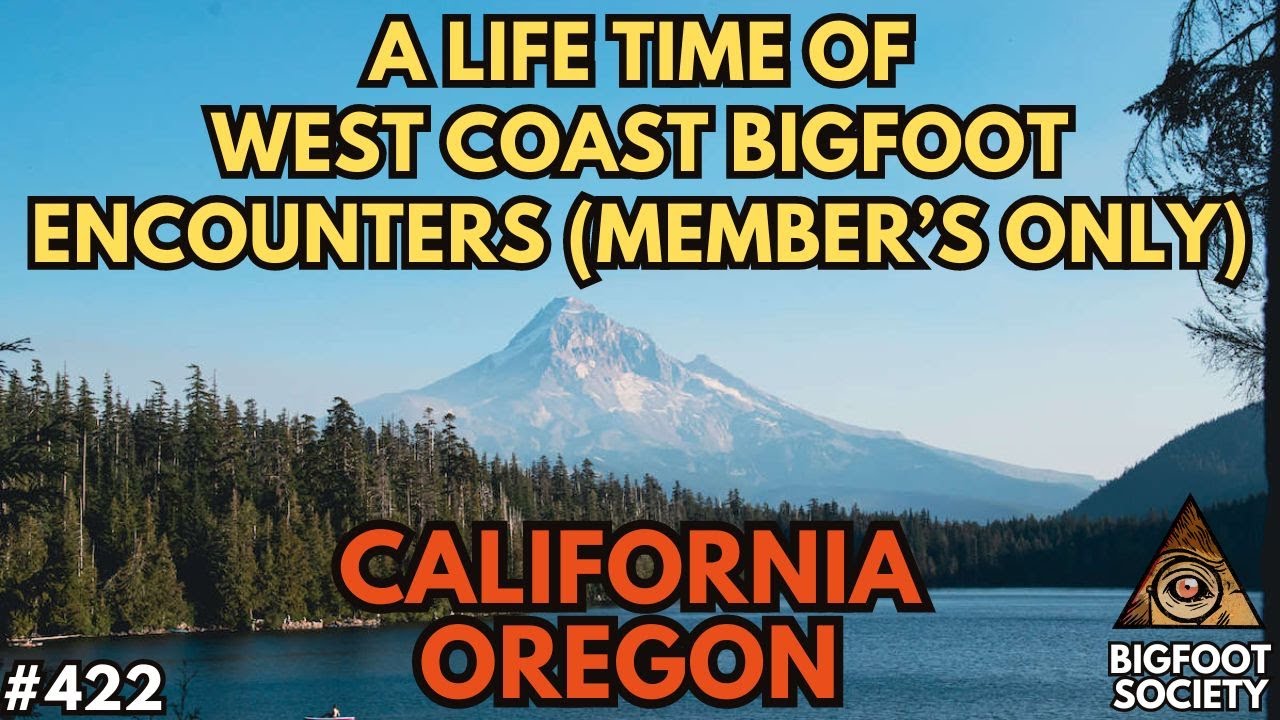A Life Time of West Coast Bigfoot Encounters (Member's Only)