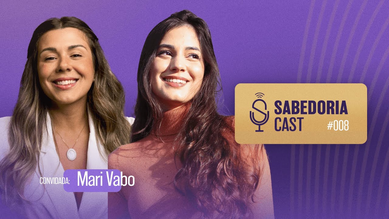 SabedoriaCast com Mari Vabo - Ep #008 (@marirvabo )