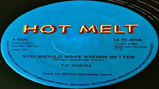 TC Curtis - You Should Have Known Better (4K) 1985