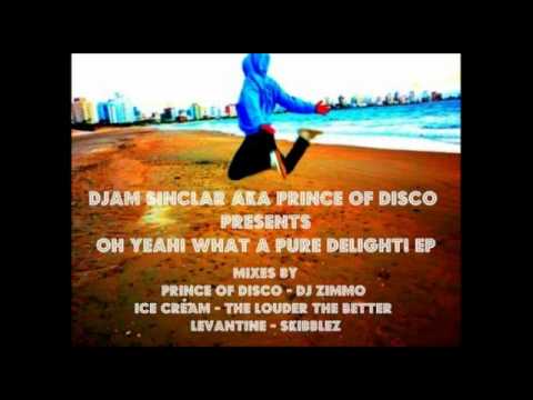 DJamSinclar Aka Prince of Disco - Oh Yeah! Pure Delight!