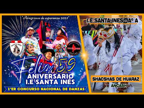 Shacshas De Huaraz // Ancash // Santa Ines 4º A // Peregrinos De Esperanza 2025 - Kallpa Warmi
