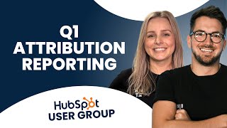 Q1 Attribution Reporting | HubSpot User Group