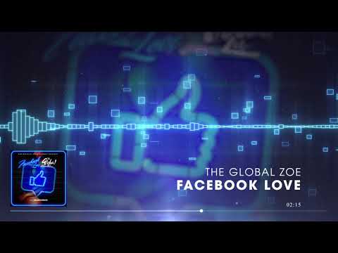 The Global Zoe feat. Marcken D - Facebook Love (Official Audio)