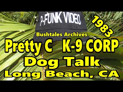 Pretty C K-9 CORP - Dog Talk @ Long Beach, CA 1983