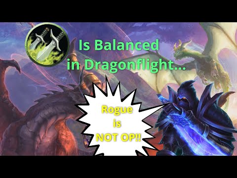 Rogue is BALANCED in Dragonflight PvP