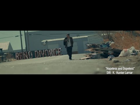"Hopeless and Dopeless" Official Music Video, Reno Divorce