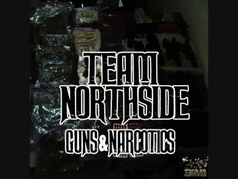 Team Northside - Guns And Narcotics