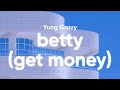 Yung Gravy Betty Get Money Clean Lyrics