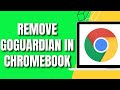 How To Remove GoGuardian On School Chromebook EASY
