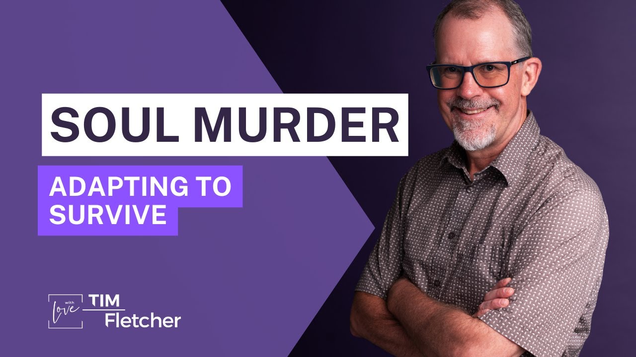 Understanding Trauma - Part 6 - Adaptations and Soul Murder