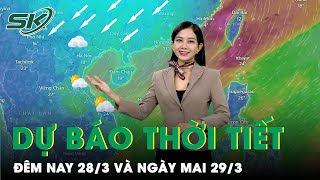 Dự Báo Thời Tiết Đêm Nay Và Ngày Mai 29/3: Bắc Bộ Đón Không Khí Lạnh Yếu Trước Khi Nắng Nóng Mạnh