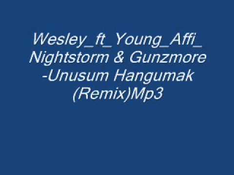 Wesley Ft Young Affi ,Nightstorm & Gunzmore Unusum Hangumak RemixMp31