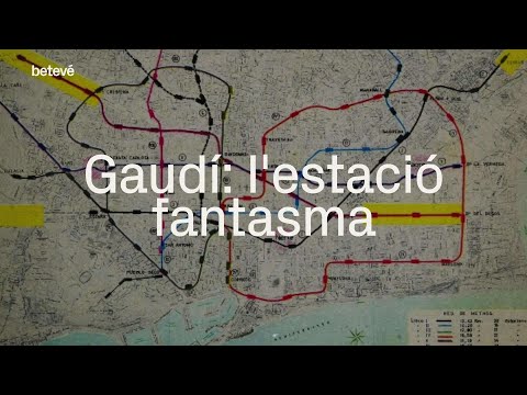 GAUDÍ: L'estació de METRO FANTASMA | betevé