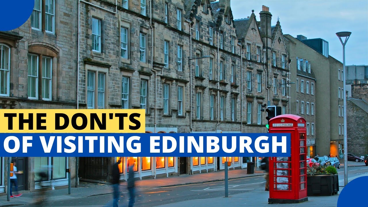 12 Things Not To Do In Edinburgh