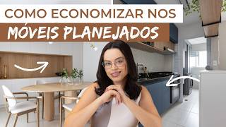 DICAS INFALÍVEIS PARA ECONOMIZAR NOS MÓVEIS PLANEJADOS | MARIANA CABRAL
