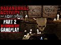 Paranormal Activity The Lost Soul NON VR Gameplay Part 2 No Commentary