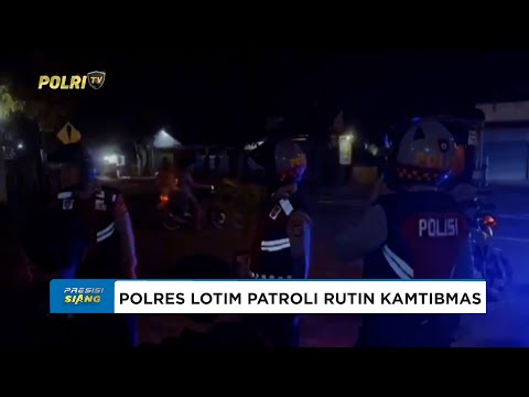POLRES LOTIM PATROLI RUTIN KAMTIBMAS