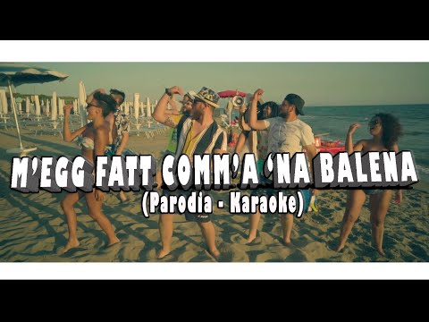 PARODIA - KARAOKE (Boomdabash e Alessandra Amoroso) - M'EGG FATT COMM' A 'NA BALENA.