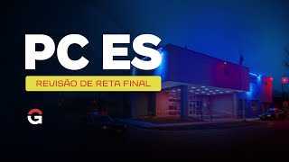 Concurso PC ES: Revisão de Reta Final