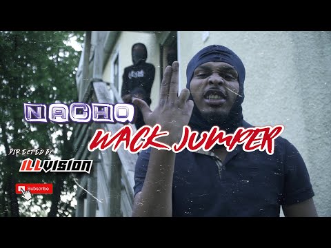 Nacho - Wack Jumper | Shot By Cameraman4TheTrenches