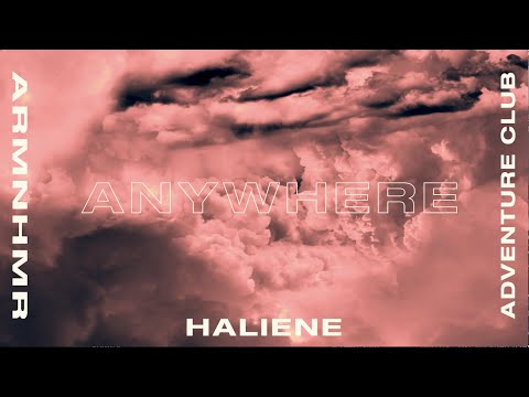 Adventure Club x ARMNHMR x HALIENE - Anywhere [Lyric Video]