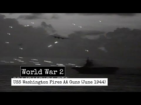 World War 2 - US Battleship USS Washington Fires AA Guns (June 1944) - US Navy In Pacific